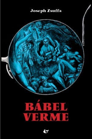 Joseph Zsuffa: <br>Bábel verme