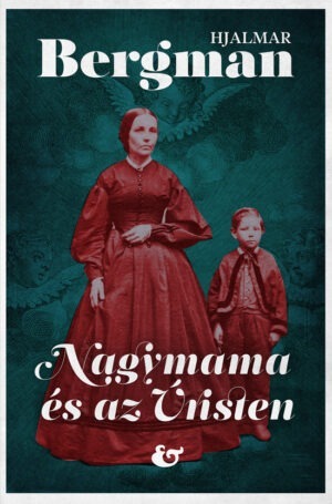 Hjalmar Bergman: <br>Nagymama és az Úristen