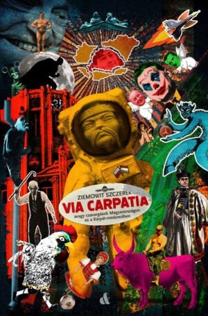 Ziemowit Szczerek: <br>Via Carpatia