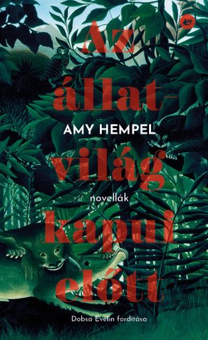 Amy Hempel: <br>Az állatvilág kapui előtt