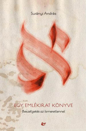 Surányi András <br>Egy emlékirat könyve