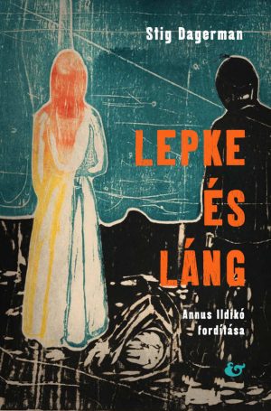 Stig Dagerman <br>Lepke és láng