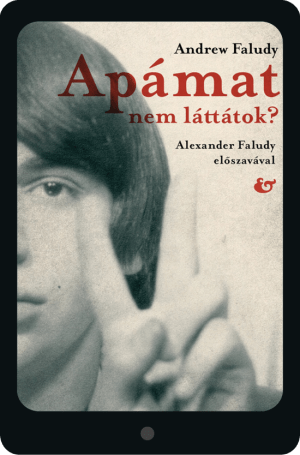 (ebook) Andrew Faludy: <br>Apámat nem láttátok?