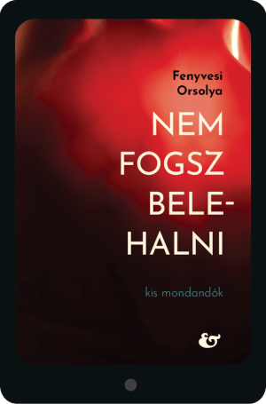 (ebook) Fenyvesi Orsolya: <br>Nem fogsz belehalni