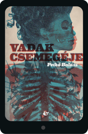 (ebook) Pethő Balázs <br>Vadak csemegéje