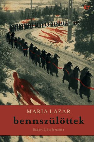 Maria Lazar <br>Bennszülöttek